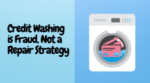 credit-washing-is-illegal-fraud