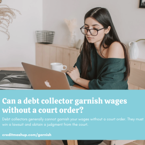 Can a debt collector garnish wages without a court order
